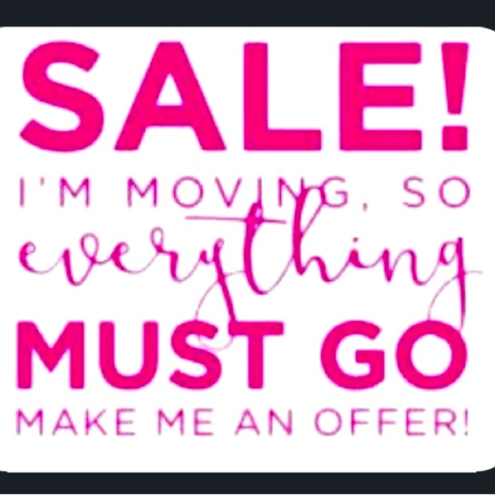 I am moving. So, everything must go! Make an offer